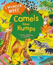 Buy I Wonder Why Camels Have Humps
