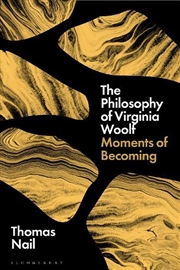 Buy The Philosophy of Virginia Woolf: Moments of Becoming