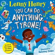 Buy You Can Do Anything, Tyrone!