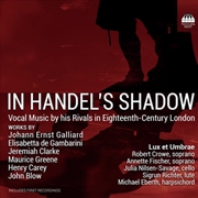 Buy In Handel's Shadow Vocal Music By His Rivals In