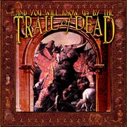 Buy & You Will Know Us By The Trail Of Dead