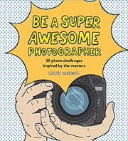 Buy Be a Super Awesome Photographer