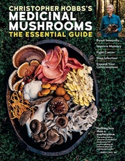 Buy Christopher Hobbs's Medicinal Mushrooms: The Essential Guide