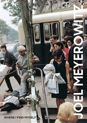 Buy Joel Meyerowitz: Where I Find Myself