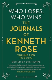 Buy Who Loses, Who Wins: The Journals of Kenneth Rose