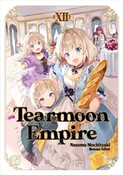 Buy Tearmoon Empire: Volume 12 (Light Novel)