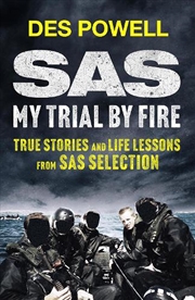 Buy SAS: My Trial By Fire: True Stories and Life Lessons from SAS Selection