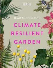 Buy RHS What to Grow for a Climate Resilient Garden