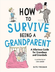 Buy How to Survive Being a Grandparent