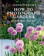 Buy How to Photograph Gardens
