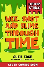 Buy History Stinks!: Wee, Snot and Slime Through Time
