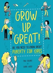 Buy Grow Up Great!: All You Need to Know About Puberty for Girls