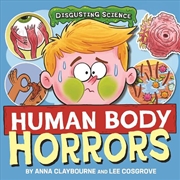 Buy Disgusting Science: Human Body Horrors