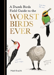 Buy A Dumb Birds Field Guide to the Worst Birds Ever