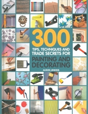 Buy 300 Tips Techniques And Trade Secrets For Painting