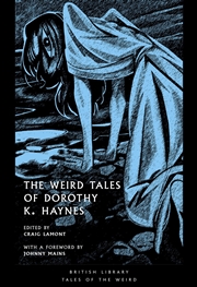 Buy The Weird Tales of Dorothy K. Haynes