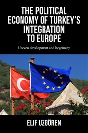 Buy The Political Economy Of Turkey'S Integration To Europe
