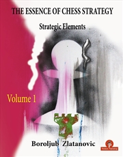 Buy The Essence of Chess Strategy Volume 1