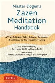 Buy Master Dogen's Zazen Meditation Handbook