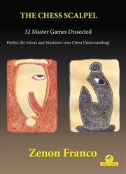 Buy The Chess Scalpel - 32 Master Games Dissected