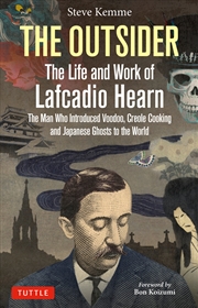 Buy The Outsider: The Life and Work of Lafcadio Hearn