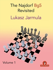 Buy The Najdorf Bg5 Revisited - Volume 1