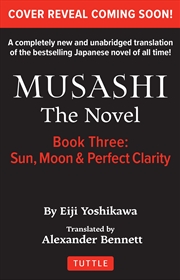 Buy Musashi: The Novel - Book 3: Sun, Moon and Perfect Clarity