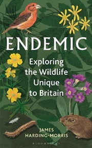 Buy Endemic: Exploring the wildlife unique to Britain