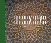 Buy THE SILK ROAD: A LIVING HISTORY