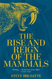 Buy The Rise and Reign of the Mammals