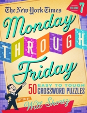 Buy New York Times Monday Through Friday Easy to Tough Crossword Puzzles Volume 7