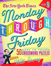 Buy New York Times Monday Through Friday Easy to Tough Crossword Puzzles Volume 9