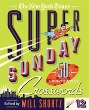 Buy New York Times Super Sunday Crosswords Volume 12
