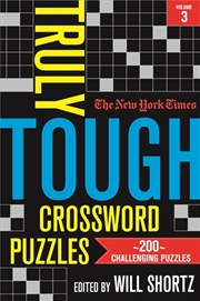 Buy New York Times Truly Tough Crossword Puzzles, Volume 3