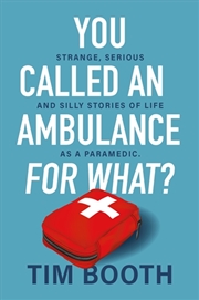 Buy You Called an Ambulance for What?