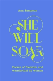 Buy She Will Soar: Bright, brave poems about freedom by women
