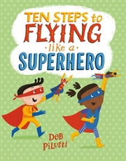 Buy Ten Steps to Flying Like a Superhero