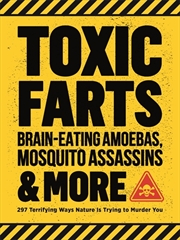 Buy Toxic Farts, Brain-Eating Amoebas, Mosquito Assassins & More