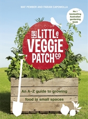 Buy Little Veggie Patch Co: An A-Z guide to growing food in small spaces