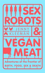 Buy Sex Robots & Vegan Meat