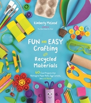 Buy Fun and Easy Crafting with Recycled Materials