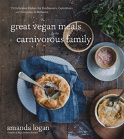 Buy Great Vegan Meals for the Carnivorous Family