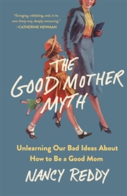 Buy The Good Mother Myth