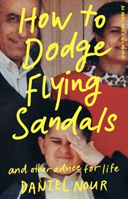 Buy How to Dodge Flying Sandals and Other Advice for Life