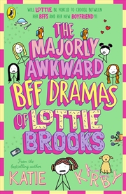 Buy The Majorly Awkward BFF Dramas of Lottie Brooks