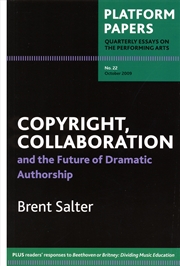 Buy Platform Papers 22: Copyright, Collaboration and the Future of Dramatic Authorship