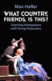 Buy What Country, Friends, Is This?: Directing Shakespeare with Young Performers