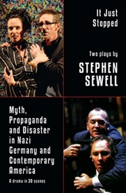 Buy Myth, Propaganda and Disaster in Nazi Germany and Contemporary America and It Just Stopped: Two play