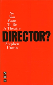 Buy So You Want To Be A Theatre Director?