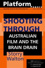 Buy Platform Papers 5: Shooting Through: Australian Film and the Brain Drain